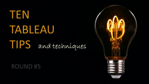 5 X Ten Tableau Tips